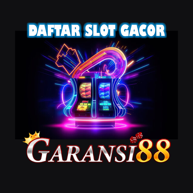 GARANSI88 - Slot Daring Tergemoy - Slot Gampang Cuan Terus